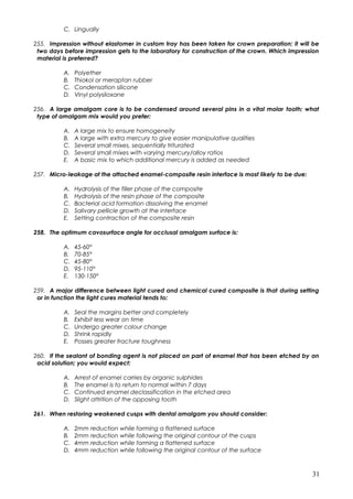 C. Lingually
255. Impression without elastomer in custom tray has been taken for crown preparation; it will be
two days be...