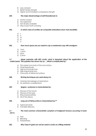 B. Less corrosion
C. Better tensile strength
D. Higher and immediate compressive strength
344. The major disadvantage of s...