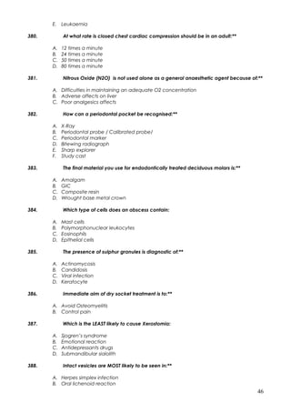 E. Leukaemia
380. At what rate is closed chest cardiac compression should be in an adult:**
A. 12 times a minute
B. 24 tim...