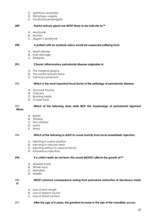 C. Aphthous ulceration
D. Pemphigus vulgaris
E. Cicatricial pemphigoid
389. Painful salivary gland are MOST likely to be i...