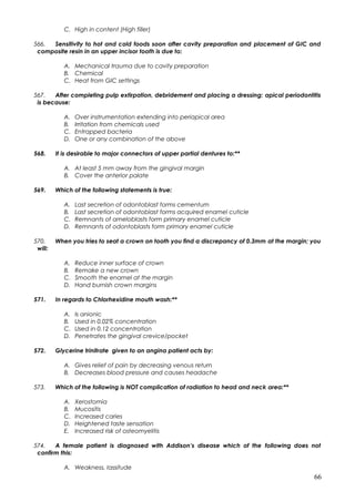 C. High in content (High filler)
566. Sensitivity to hot and cold foods soon after cavity preparation and placement of GIC...
