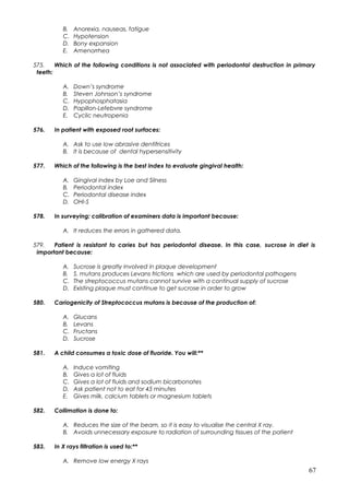 B. Anorexia, nauseas, fatigue
C. Hypotension
D. Bony expansion
E. Amenorrhea
575. Which of the following conditions is not...