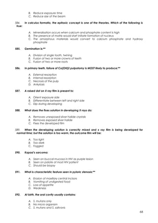 B. Reduce exposure time
C. Reduce size of the beam
584. In calculus formatio, the epitaxic concept is one of the theories....
