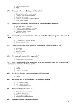 B. Erythema multiforme
C. AIDS
648. What does not show in Cleidocranial dysplasia:**
A. Defective formation of clavicles
B...