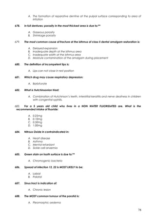 A. The formation of reparative dentine at the pulpal surface corresponding to area of
irritation
678. In full dentures; po...