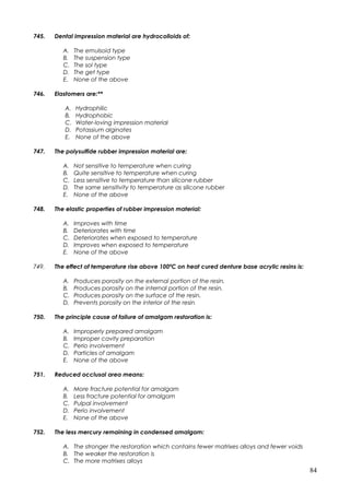 745. Dental impression material are hydrocolloids of:
A. The emulsoid type
B. The suspension type
C. The sol type
D. The g...