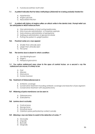 E. It produces extrinsic tooth stain
761. A patient indicates that he takes methyldopa (Aldomet) he is being probably trea...