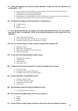 795. During teeth eruption, the reduced enamel epithelium merges with the oral epithelium and
consequently….????
A. Down g...