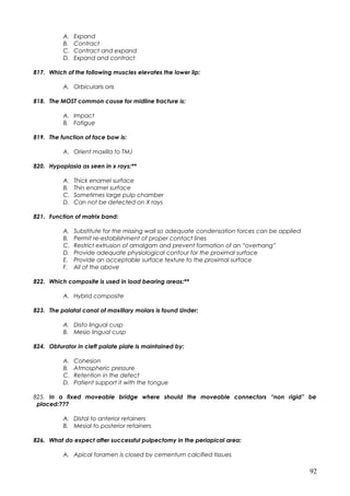 A. Expand
B. Contract
C. Contract and expand
D. Expand and contract
817. Which of the following muscles elevates the lower...