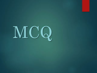 MCQ
 