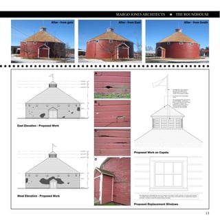 MARGO JONES ARCHITECTS                 THE ROUNDHOUSE

                        After - from gate    After - from East                          After - from South




East Elevation - Proposed Work




                                                         Proposed Work on Cupola




West Elevation - Proposed Work

                                                         Proposed Replacement Windows


                                                                                                        13
 