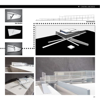 CINEMA ARCHIVE




                    East Elevation
Site Studies




                               25
 