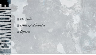 commune
Mozilla
Linux/Ubuntu
Opera
Monday, 23 September 13
 