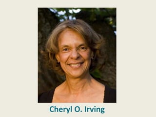 Cheryl O. Irving
Cheryl O. Irving
 
