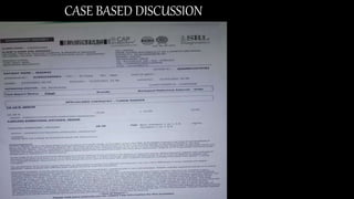CASE BASED DISCUSSION
 