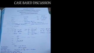 CASE BASED DISCUSSION
 