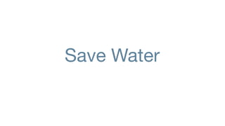 Save Water
 