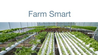 Farm Smart
 