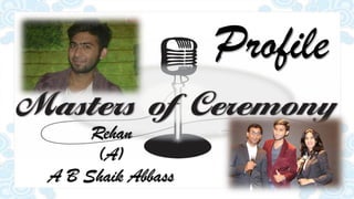 Rehan
(A)
A B Shaik Abbass
Profile
 