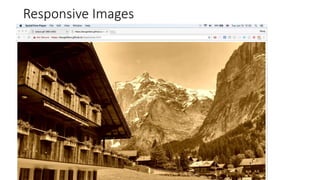 Responsive Images
 