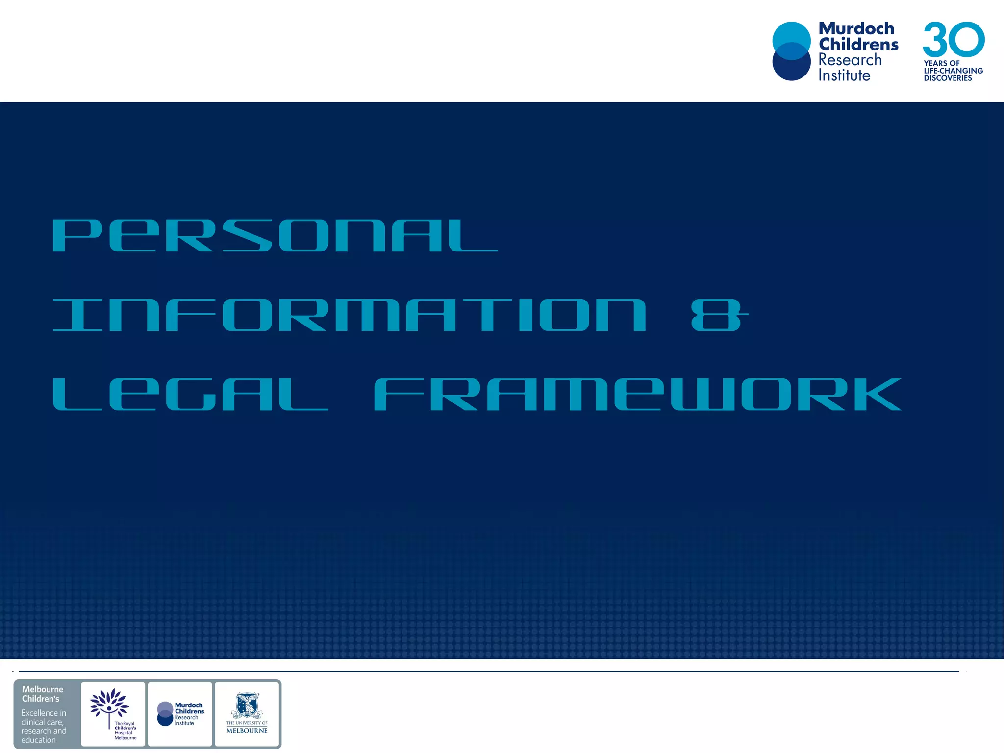 Personal
Information &
Legal Framework
 