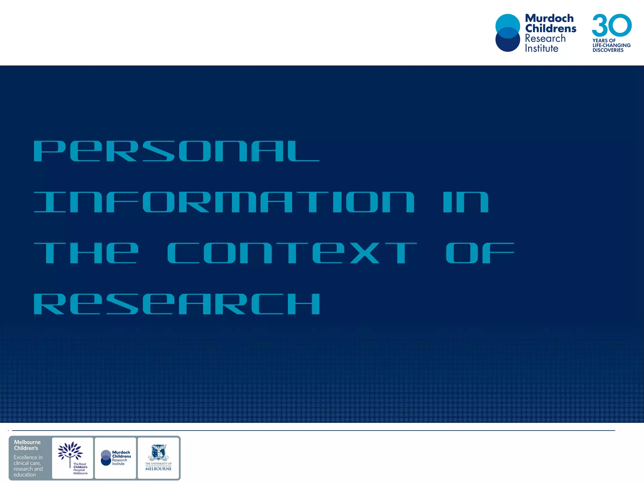Personal
Information in
the Context of
Research
 