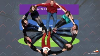 AIESEC International
Member Committees
Local committees
 
