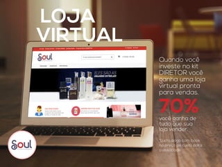 LOJA
VIRTUAL
Quando você
investe no kit
DIRETOR você
ganha uma loja
virtual pronta
para vendas. 
70%
*Lucro pago com base
no preço de custo para
o associado.
você ganha de
tudo que sua
loja vender.
 