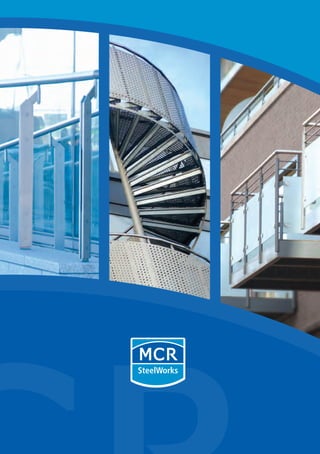 Head Office:
MCR SteelWorks Ltd
Tougher Business Park,
Newbridge Rd,
Naas,
Co. Kildare.
T: 01 8899100
F: 01 4811760
www.mcrsteelworks.ie
 