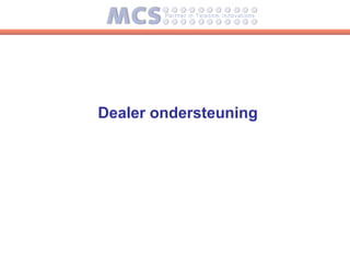 Dealer ondersteuning
 