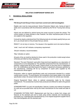 Page 26 of 66
MALAYSIA CHAMPIONSHIP SERIES 2019
C. TECHNICAL REGULATIONS
NOTE:
FIA Group N and Group A Cars must have curr...