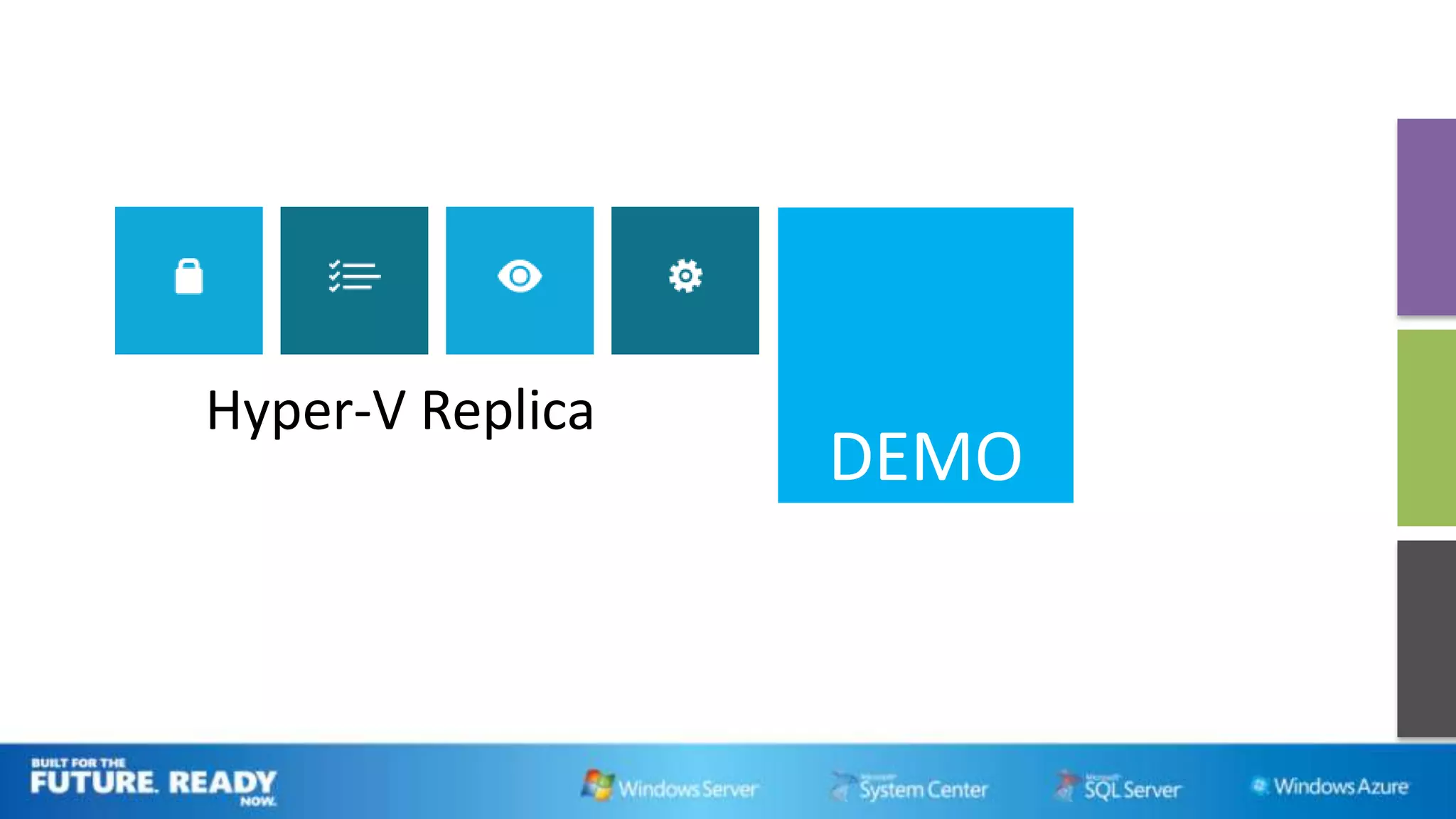Hyper-V Replica
                  DEMO
 