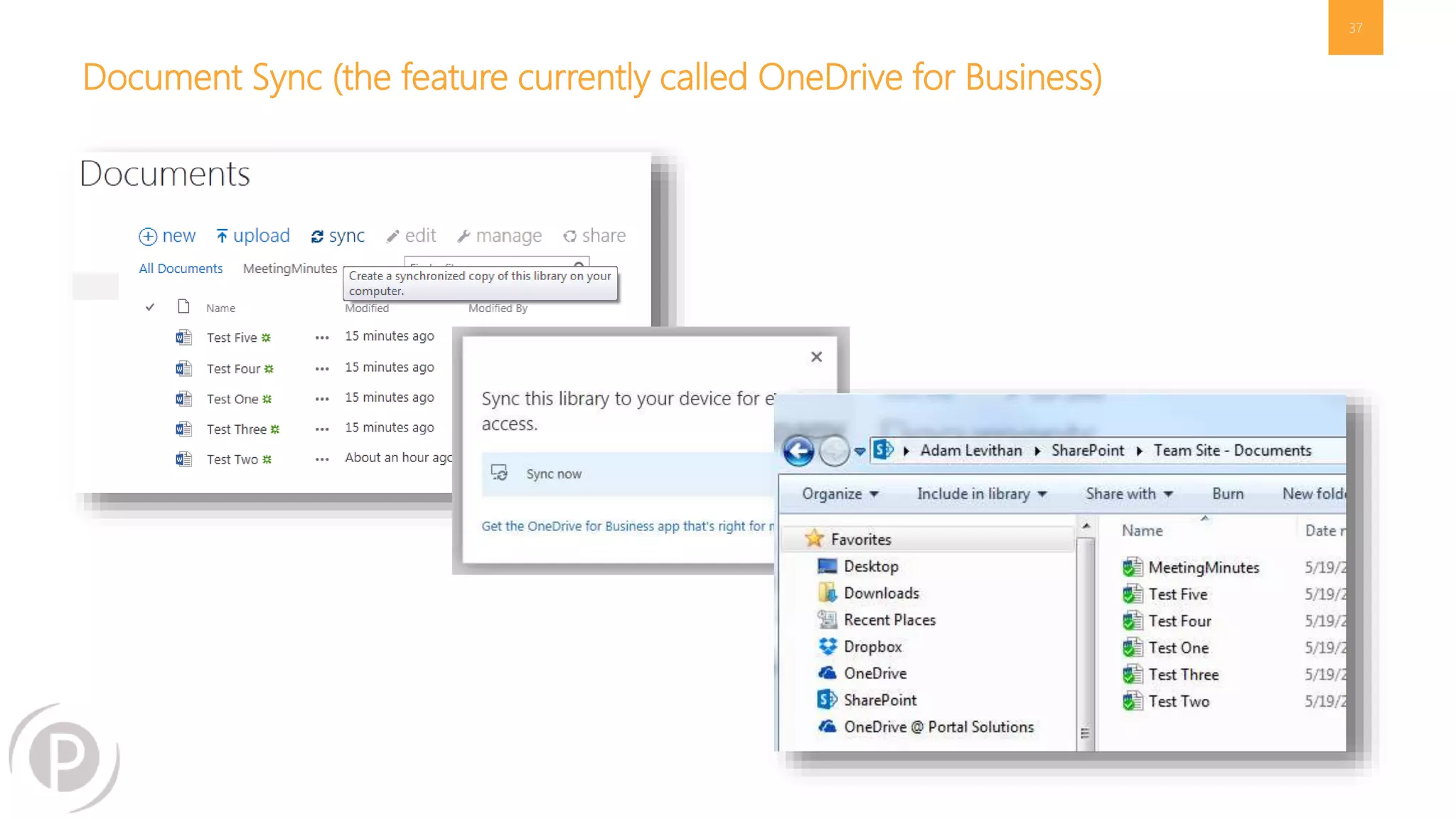 Document Sync (the feature currently called OneDrive for Business)
37
 