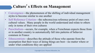 Culture’s Effects on Management
• Convergence—the phenomenon of the shifting of individual management
styles to become sim...
