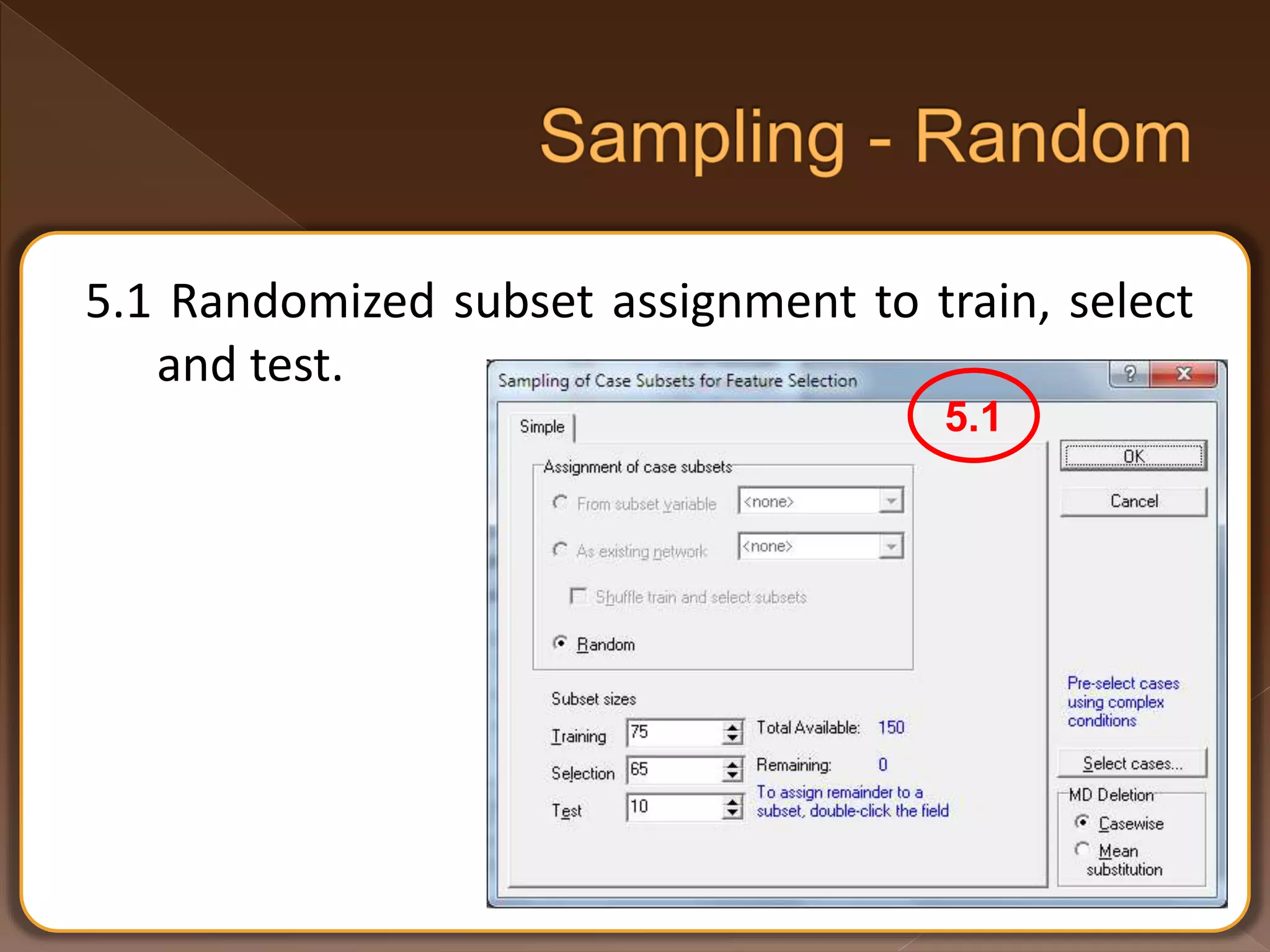 5.1 Randomized subset assignment to train, select and test. 5.1 