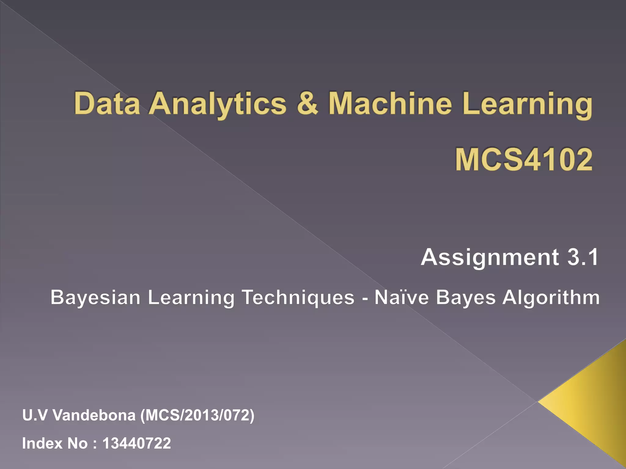 U.V Vandebona (MCS/2013/072) Index No : 13440722 