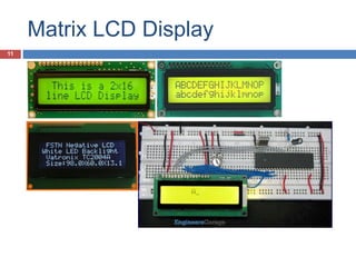 Matrix LCD Display
11
 