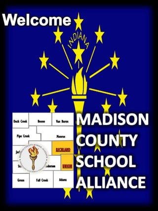 Welcome MADISON COUNTY SCHOOL ALLIANCE 