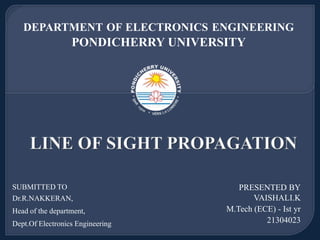 PRESENTED BY
VAISHALI.K
M.Tech (ECE) - Ist yr
21304023
DEPARTMENT OF ELECTRONICS ENGINEERING
PONDICHERRY UNIVERSITY
SUBMITTED TO
Dr.R.NAKKERAN,
Head of the department,
Dept.Of Electronics Engineering
 