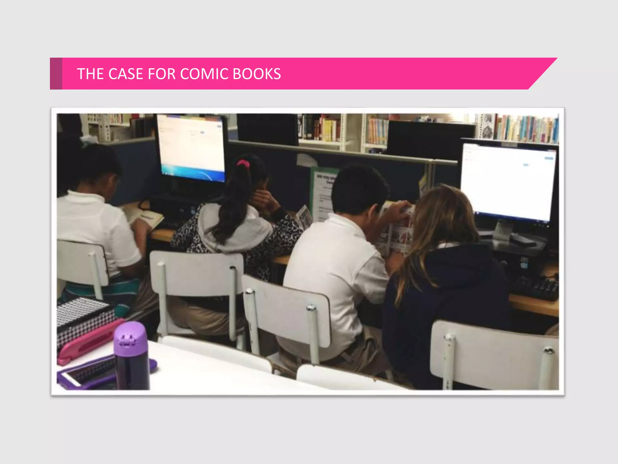 THE CASE FOR COMIC BOOKS
 