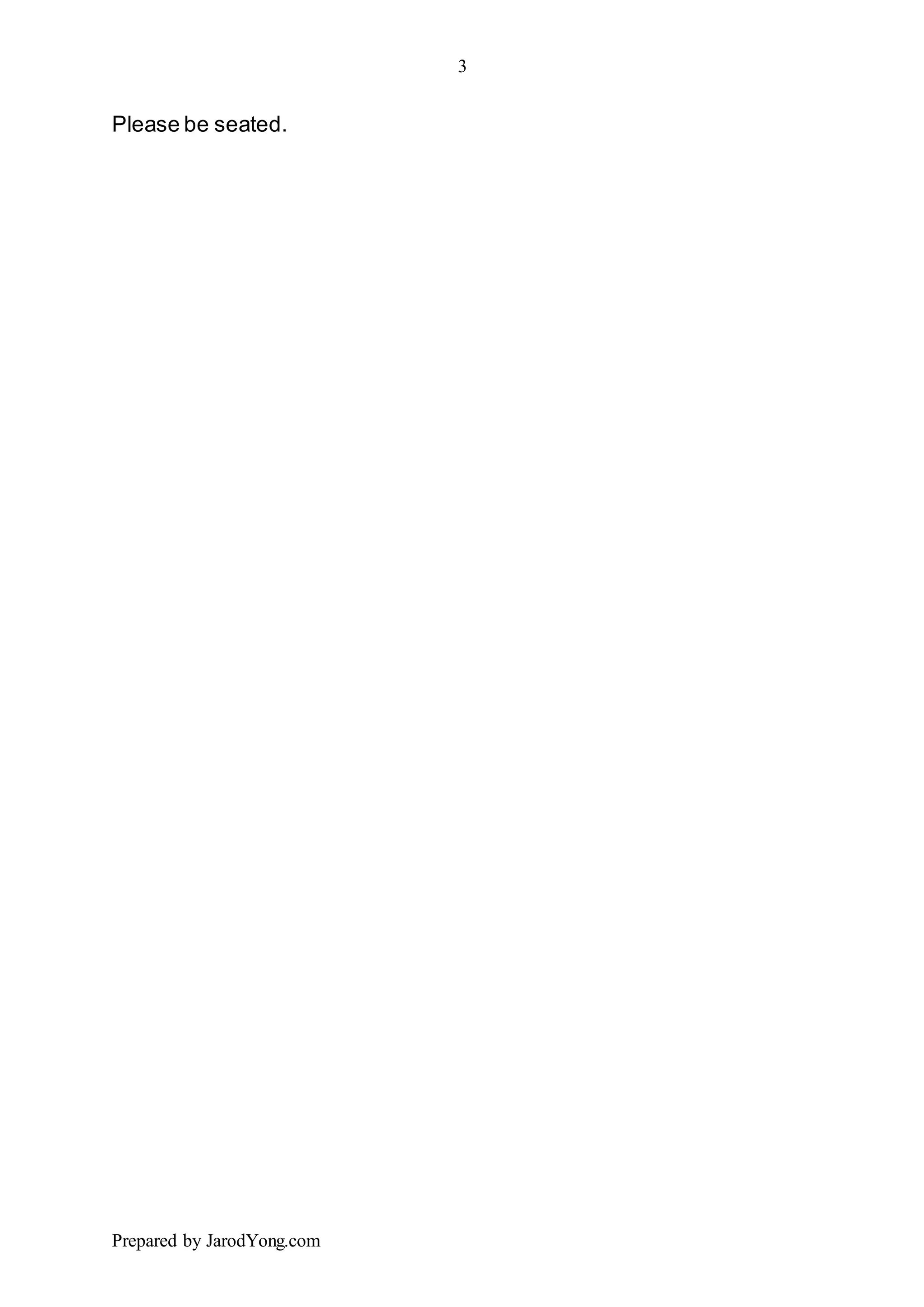 3
Prepared by JarodYong.com
Please be seated.
 