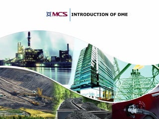 INTRODUCTION OF DME
 