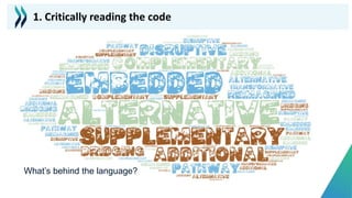 What’s behind the language?
1. Critically reading the code
 