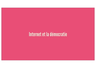 Internet et la démocratie
 