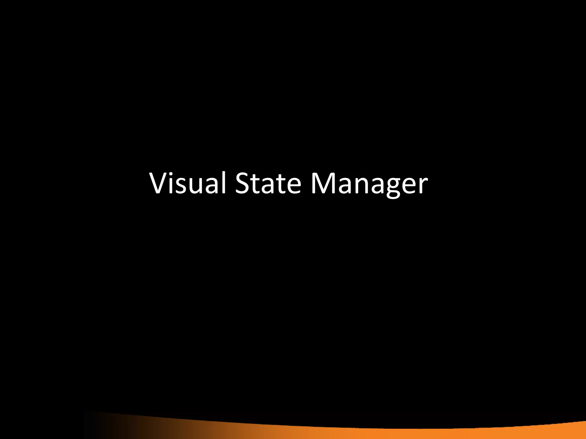 Visual State Manager
 