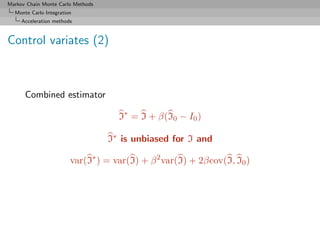 Markov Chain Monte Carlo Methods
  Monte Carlo Integration
     Acceleration methods



Control variates (2)



      Comb...