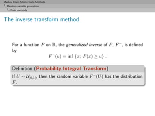 Markov Chain Monte Carlo Methods
  Random variable generation
     Basic methods



The inverse transform method



      ...