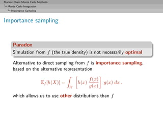Markov Chain Monte Carlo Methods
  Monte Carlo Integration
     Importance Sampling



Importance sampling


      Paradox...
