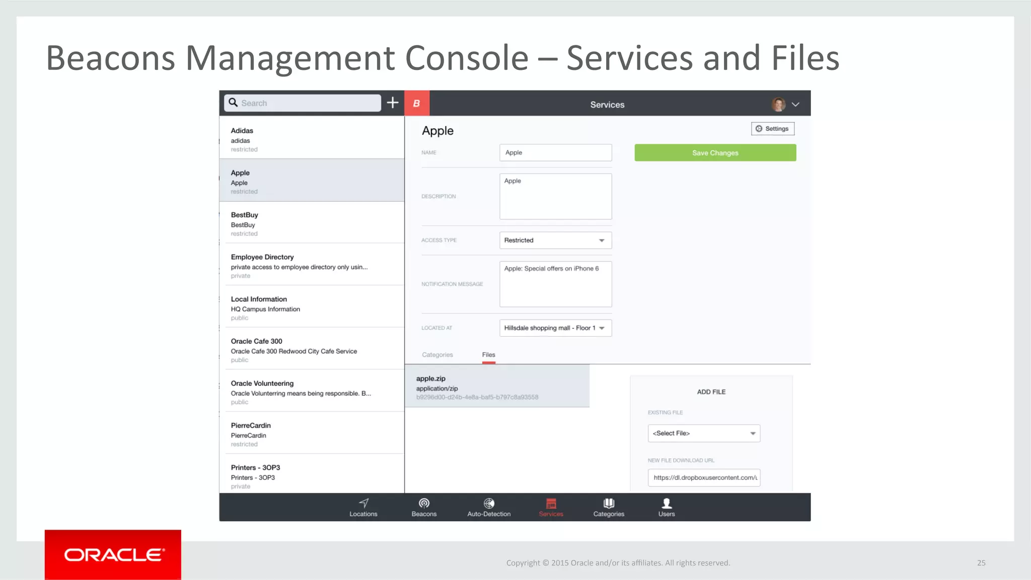 Copyright	©	2015	Oracle	and/or	its	aﬃliates.	All	rights	reserved.		
Beacons	Management	Console	–	Services	and	Files	
25	
 