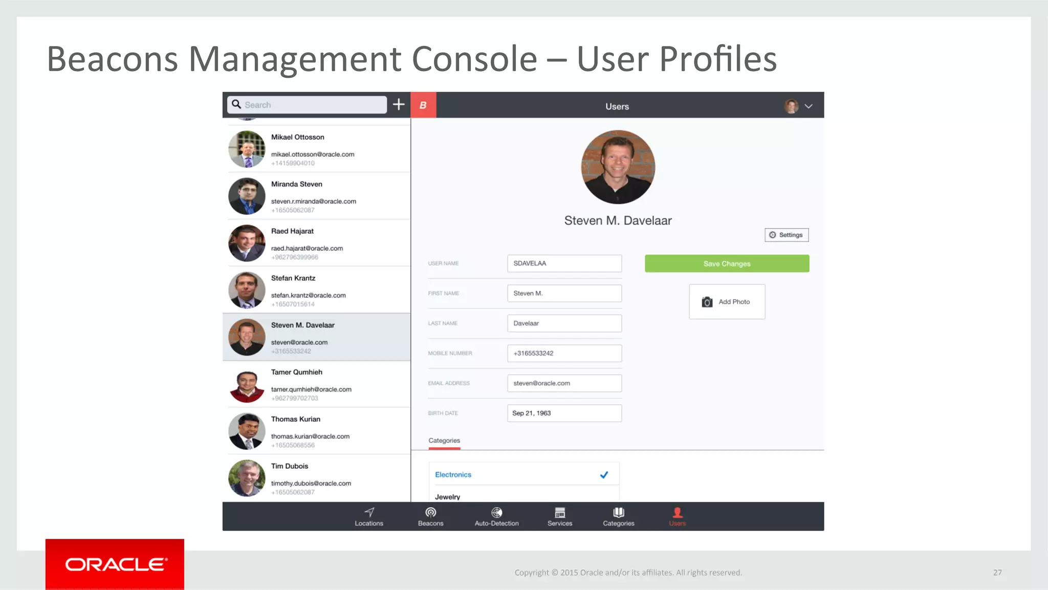 Copyright	©	2015	Oracle	and/or	its	aﬃliates.	All	rights	reserved.		
Beacons	Management	Console	–	User	Proﬁles	
27	
 